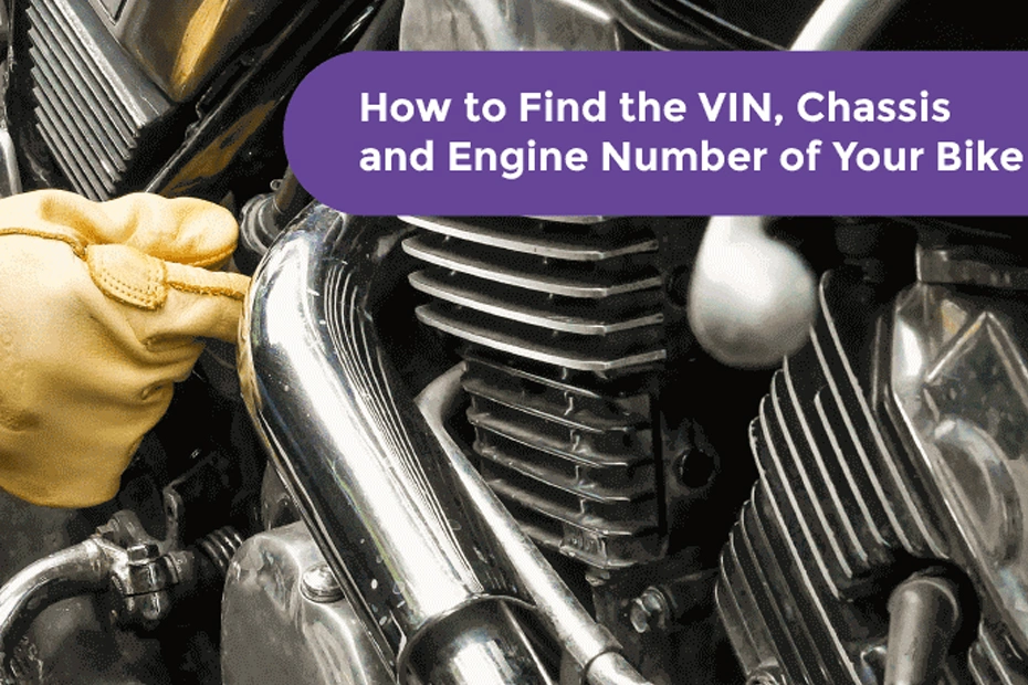 How To Find the VIN, Chassis And Engine Number Of Your Bike?